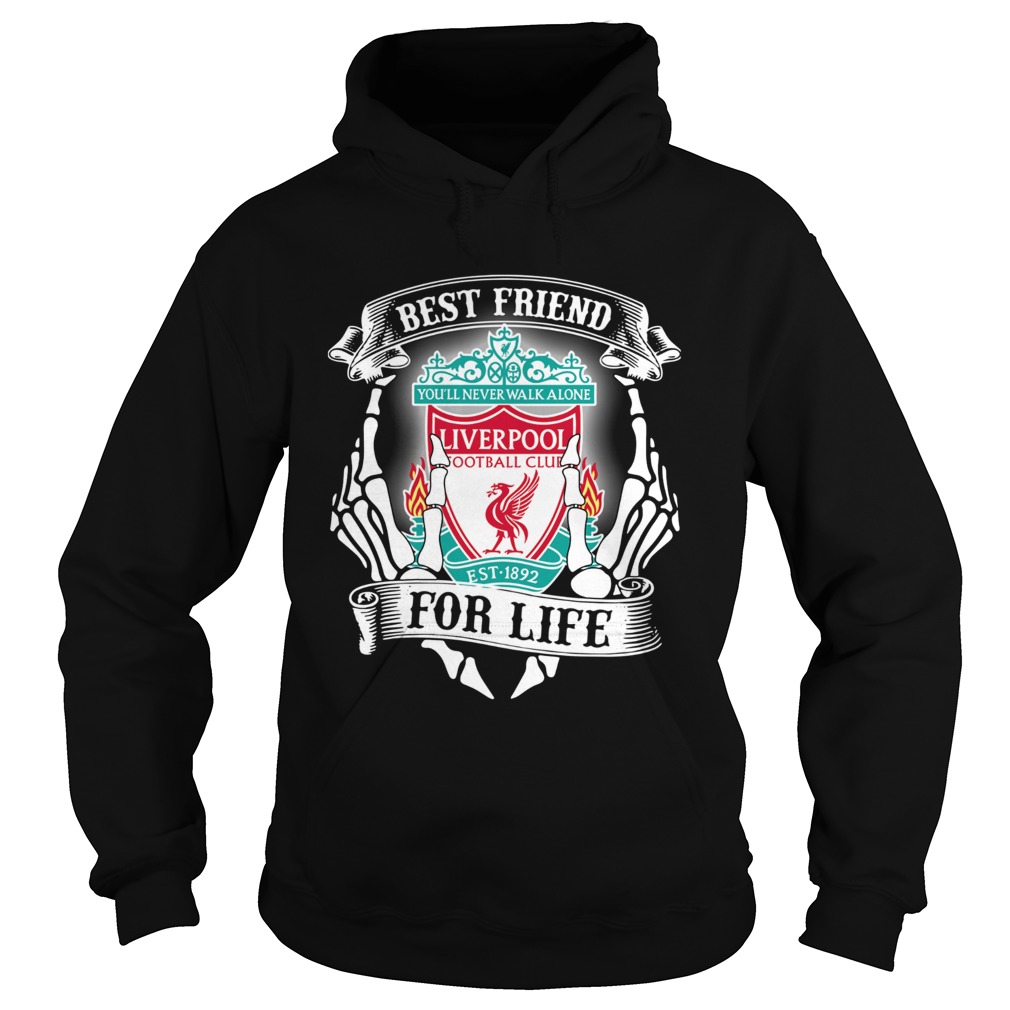 Best friends youll never walk alone Liverpool football club for life Hoodie