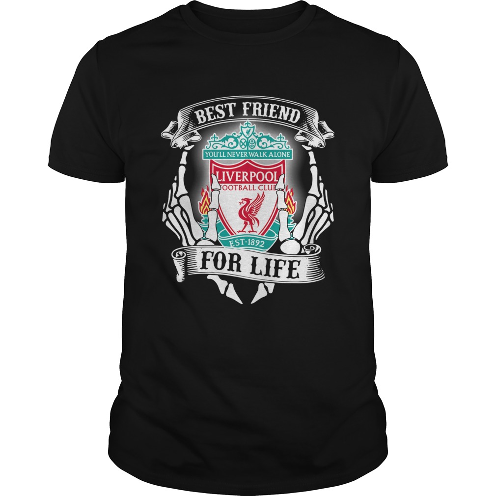 Best friends youll never walk alone Liverpool football club for life shirt