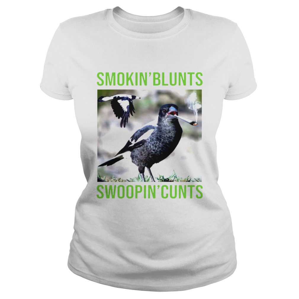 Birth smokin blunts swoopin cunts Classic Ladies