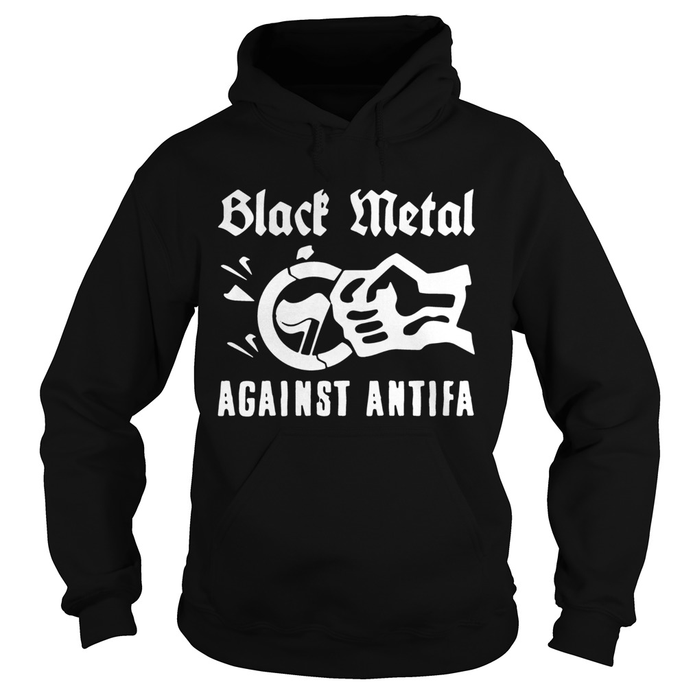 Black Metal Against Antifa Shirt Hoodie