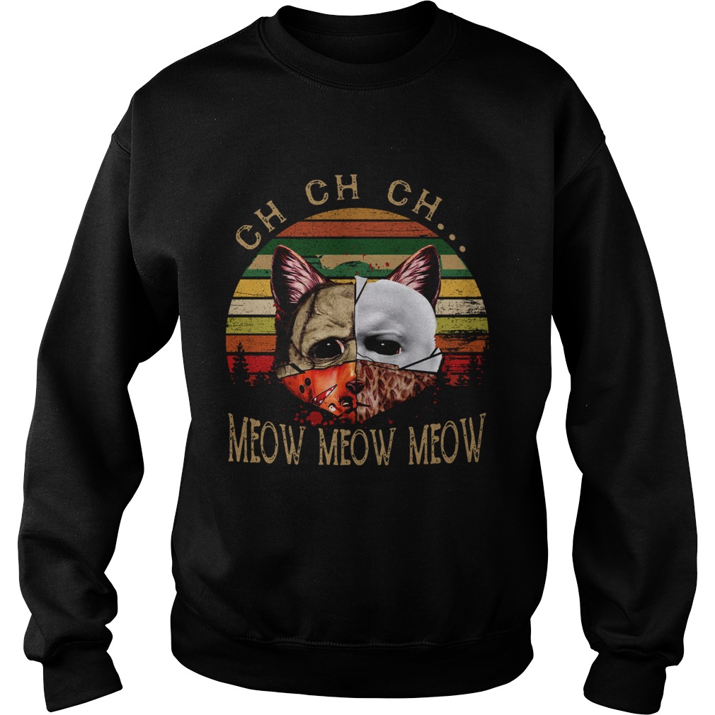 Cat Face of Jason Michael Myers Freddy Krueger Leatherface ch ch ch meow meow meow sunset Sweatshirt