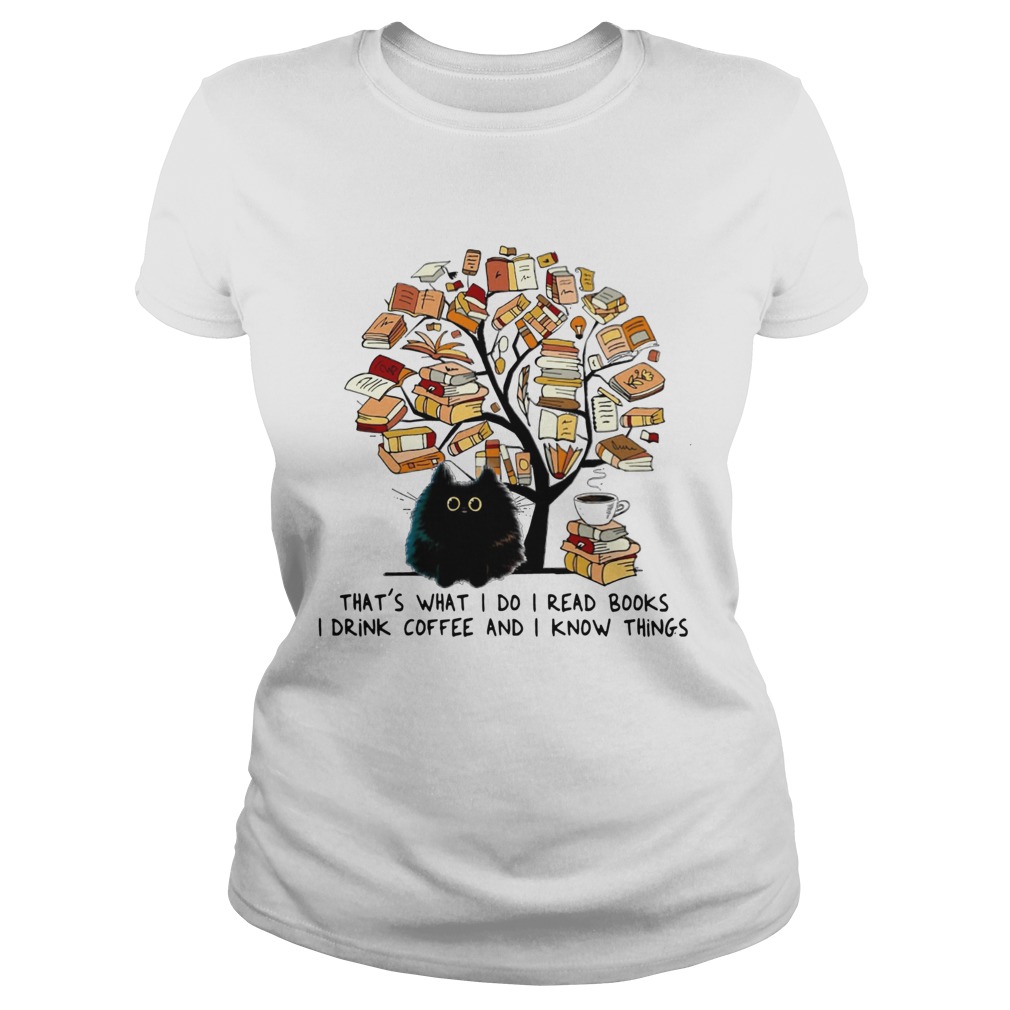 Cat tree books thats what I do I read books I drink Coffee and I know things Classic Ladies