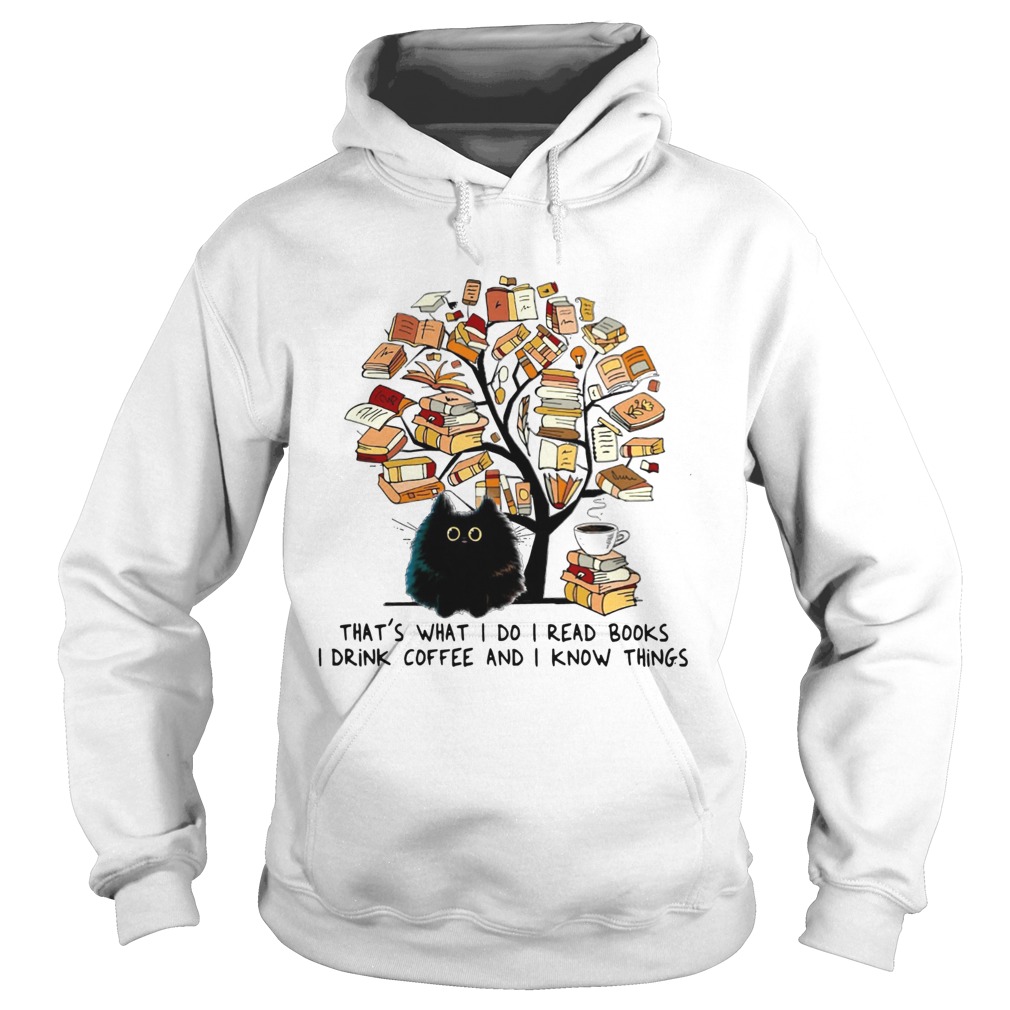 Cat tree books thats what I do I read books I drink Coffee and I know things Hoodie