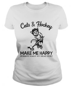 Cats and hockey make me happy humans make my head hurt Shirt Classic Ladies