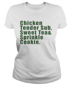 Chicken tender sub sweet tea and sprinkle cookie  Classic Ladies