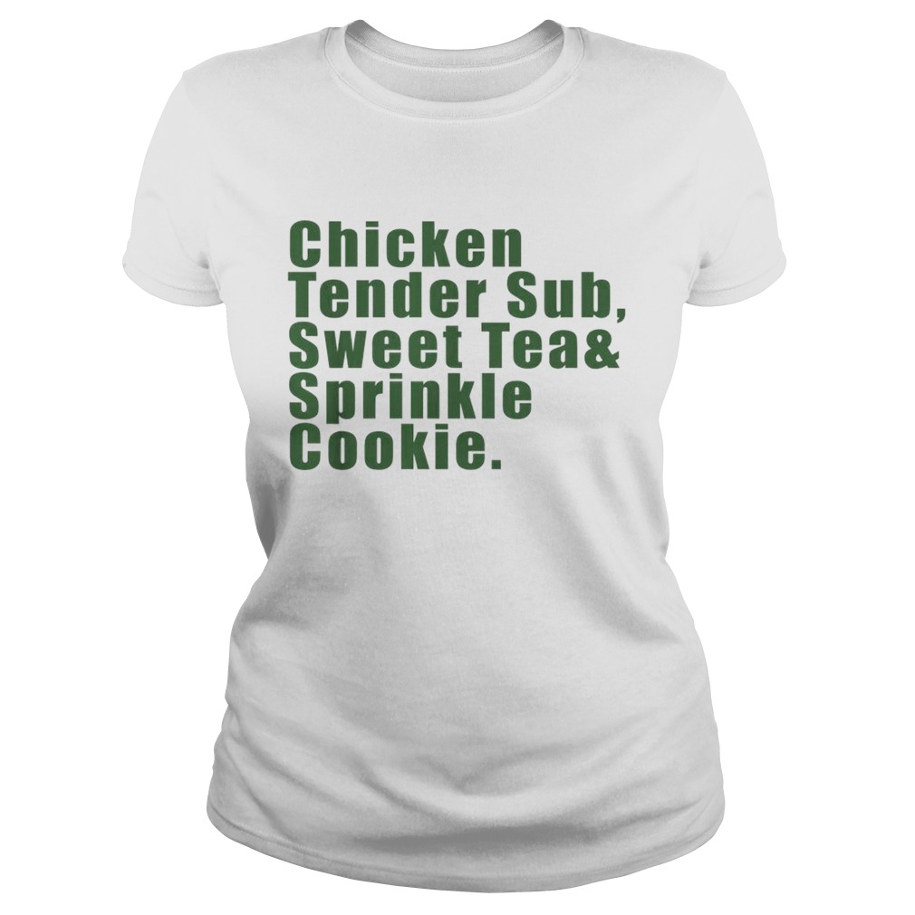 Chicken tender sub sweet tea and sprinkle cookie Classic Ladies