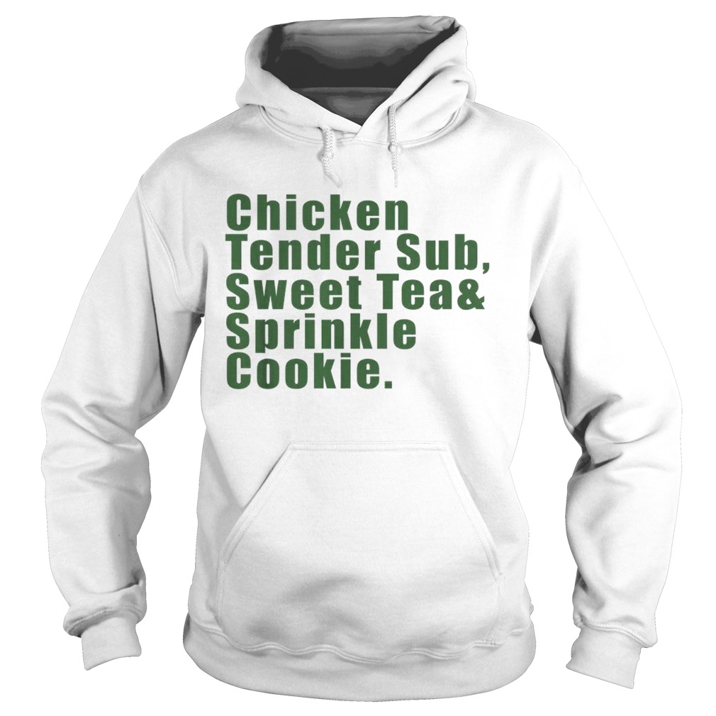 Chicken tender sub sweet tea and sprinkle cookie Hoodie