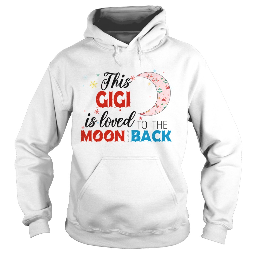 Christmas This Gigi Is Loved To The Moon And Back TShirt Hoodie