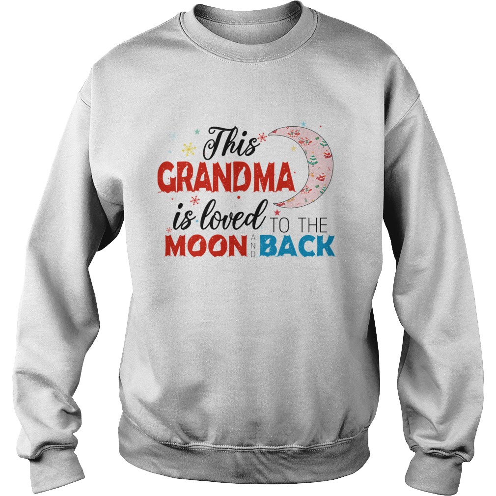 Christmas This Grandma Is Loved To The Moon And Back TShirt Sweatshirt