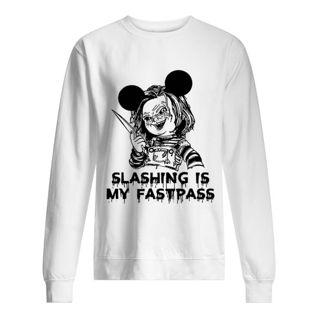 Chucky Mickey Slashing is my fastpass Unisex Sweatshirt