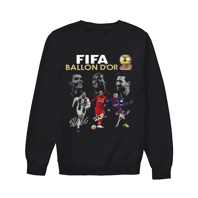 Cristiano Ronaldo Lionel Messi Virgil van Dijk Fifa Ballon D’or 2019 signature Unisex Sweatshirt
