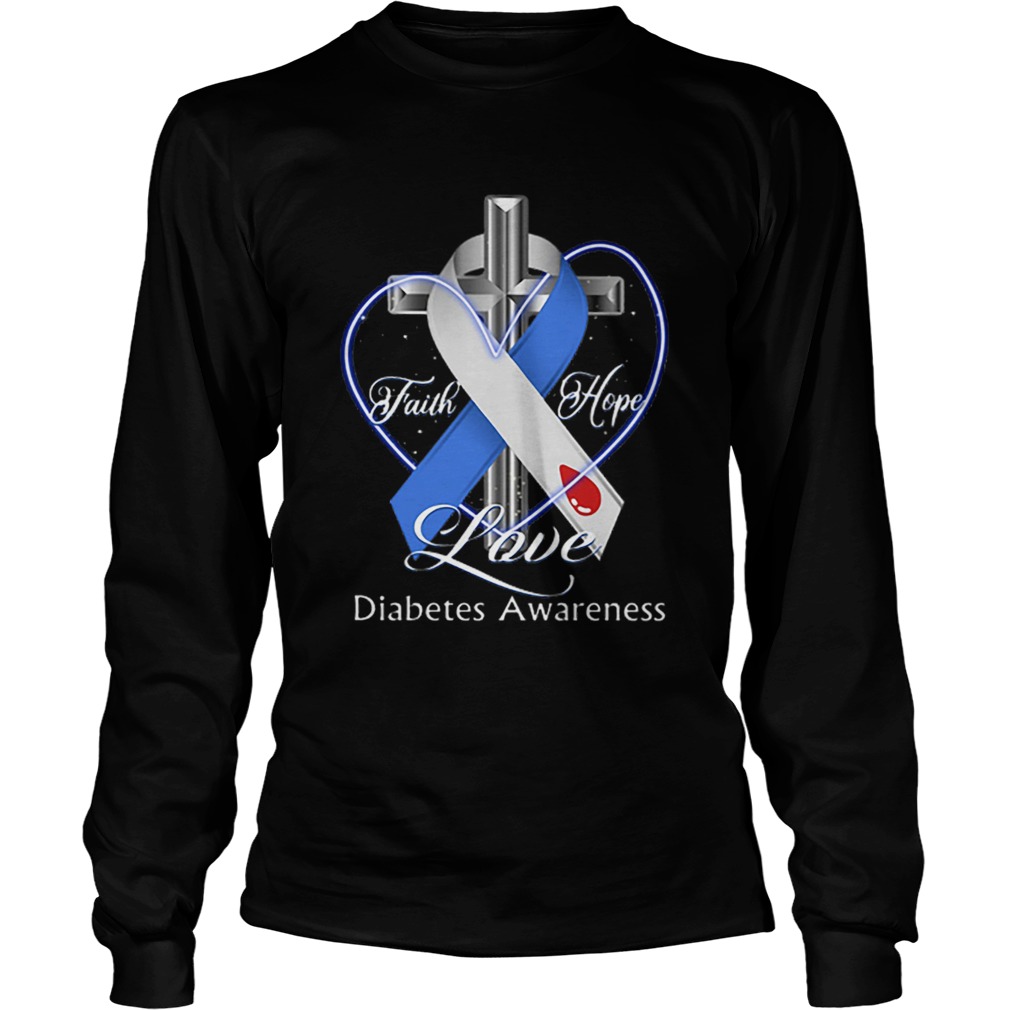 Cross faith hope love Diabetes Awareness LongSleeve