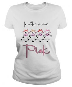 Dairy cows in October we wear Pink  Classic Ladies