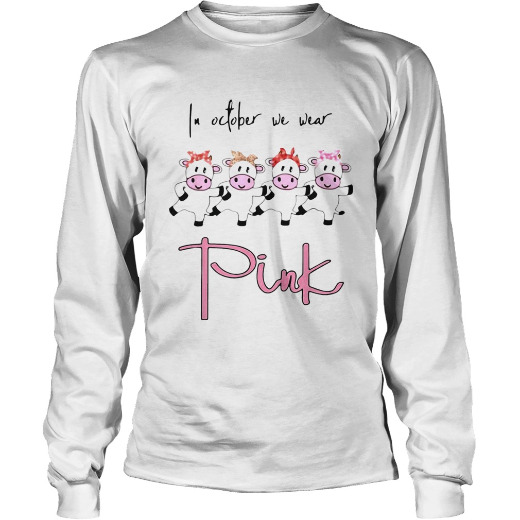 Dairy cows in October we wear Pink LongSleeve
