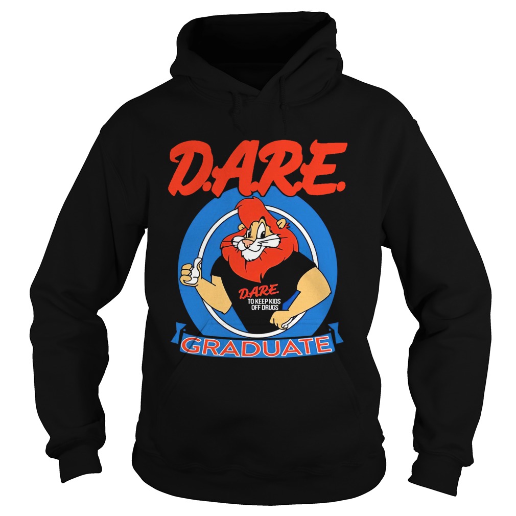 Dare DARE Graduate Lion Keeping Kids Off Drugs Hoodie