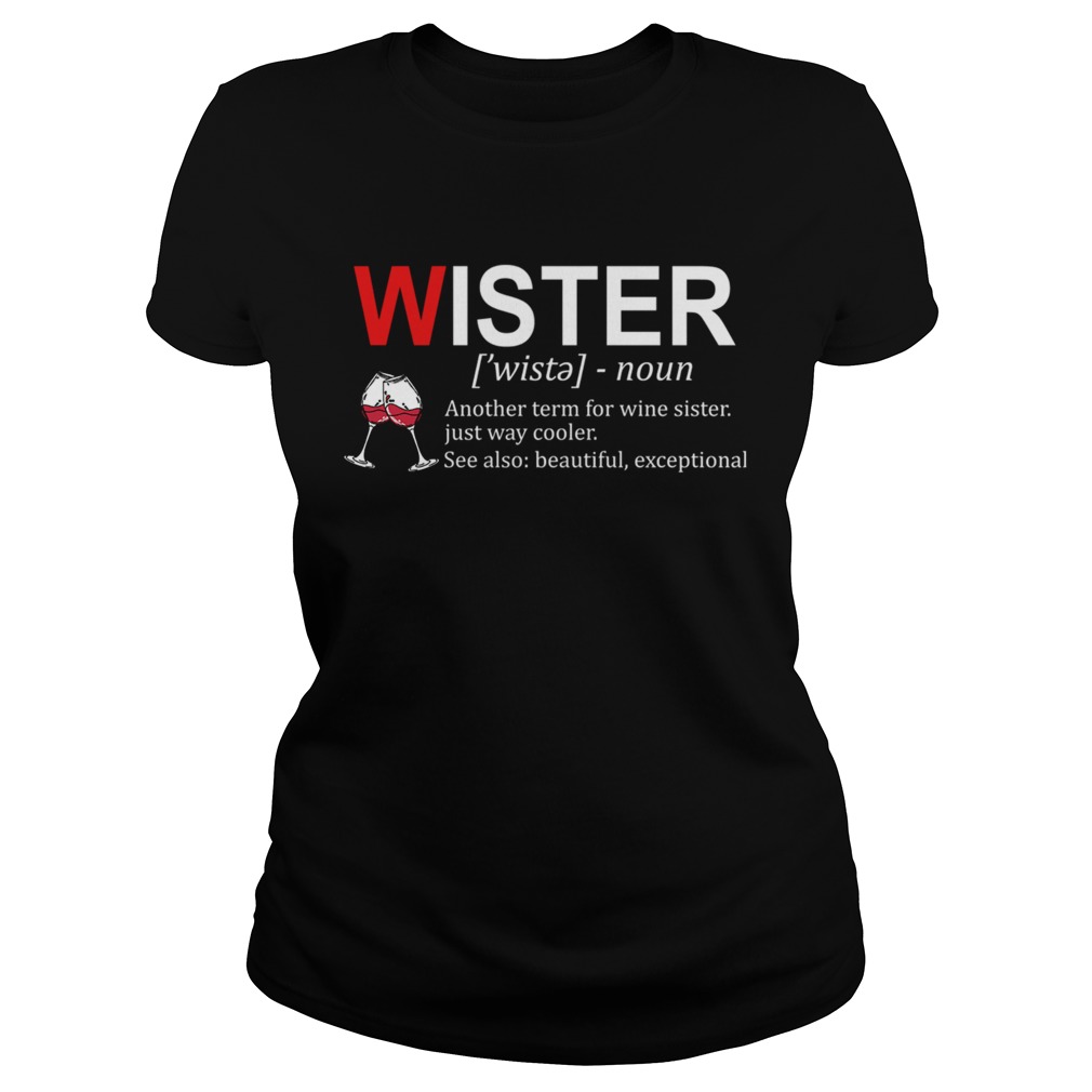 Definition Wister Another Term For Wine Sister TShirt Classic Ladies