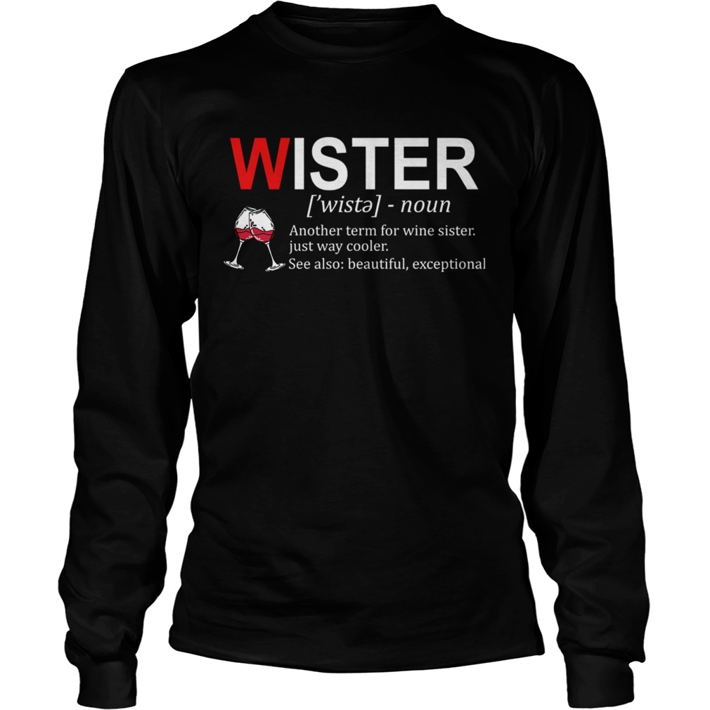 Definition Wister Another Term For Wine Sister TShirt LongSleeve