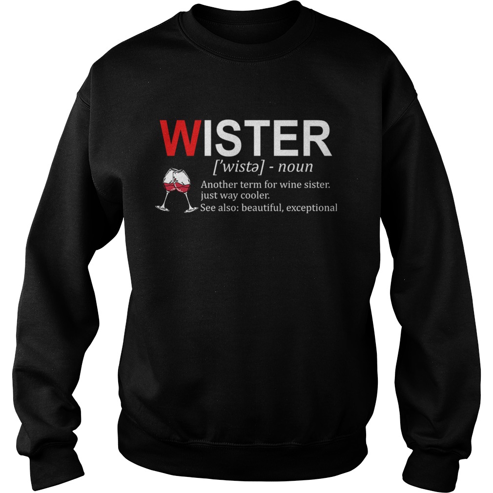 Definition Wister Another Term For Wine Sister TShirt Sweatshirt