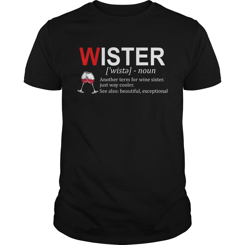 Definition Wister Another Term For Wine Sister TShirt