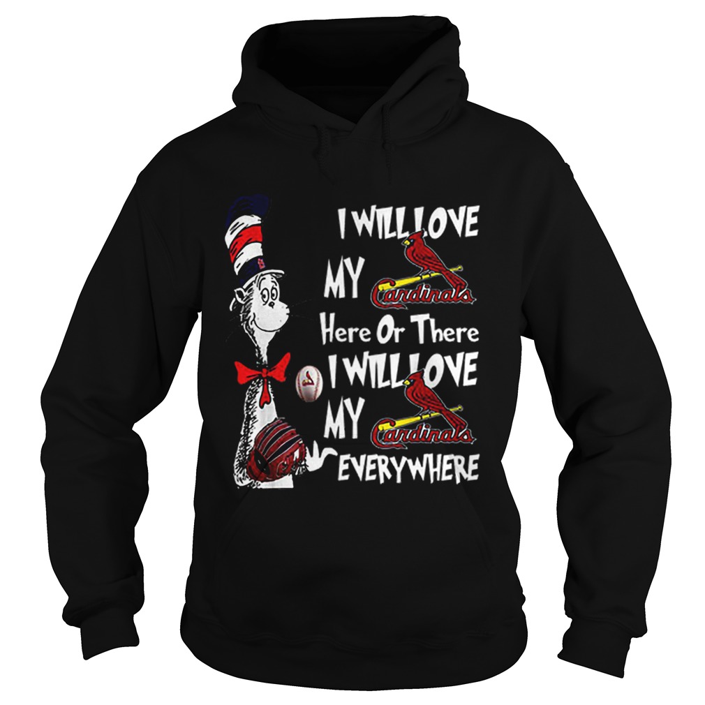 Dr Seuss I Will Love My Cardinals Here Or There Everywhere Hoodie