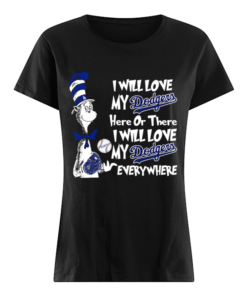 Dr Seuss Sam-I-Am I will drink Dodgers here or there  Classic Women's T-shirt