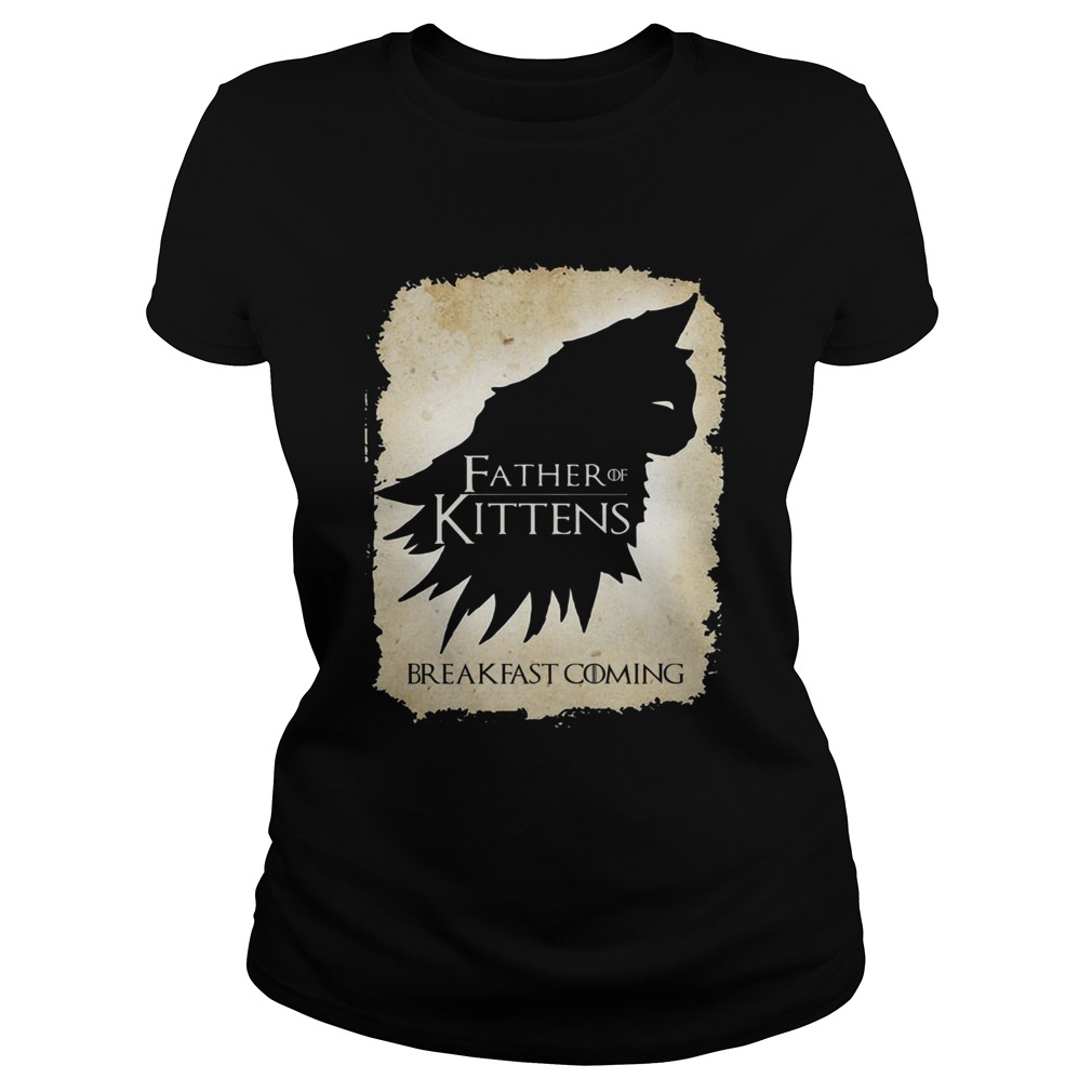 Father of kittens breakfast coming Classic Ladies