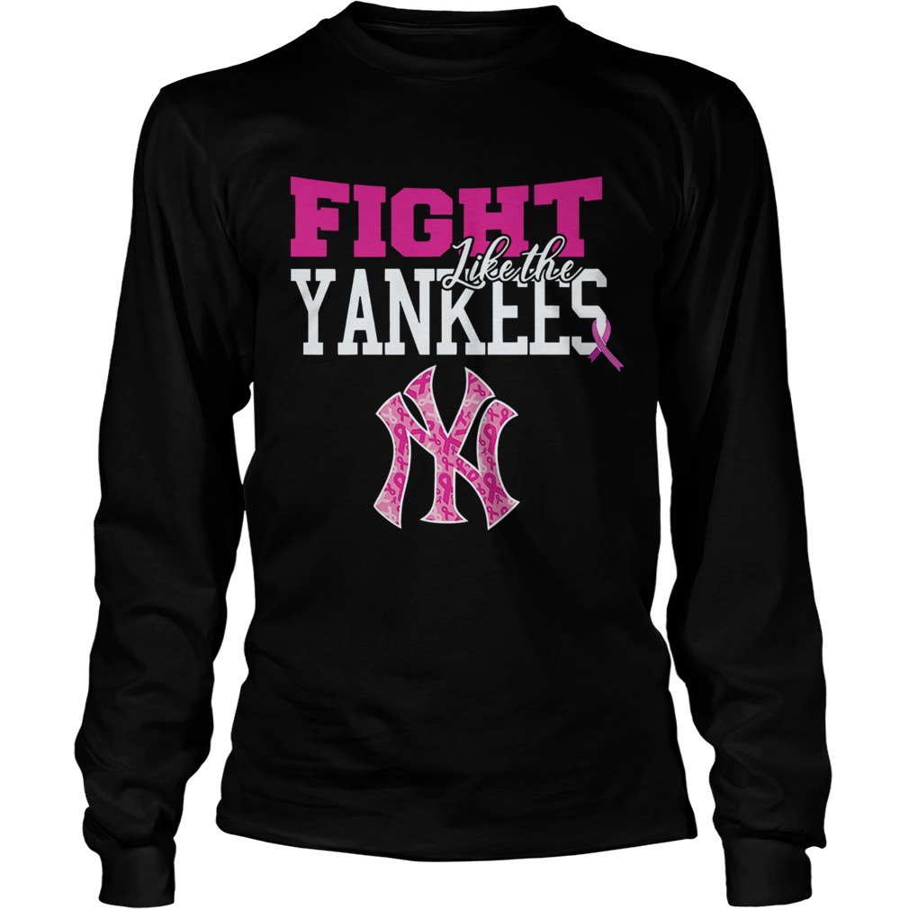 Fight Like the New York Yankees Shirt LongSleeve