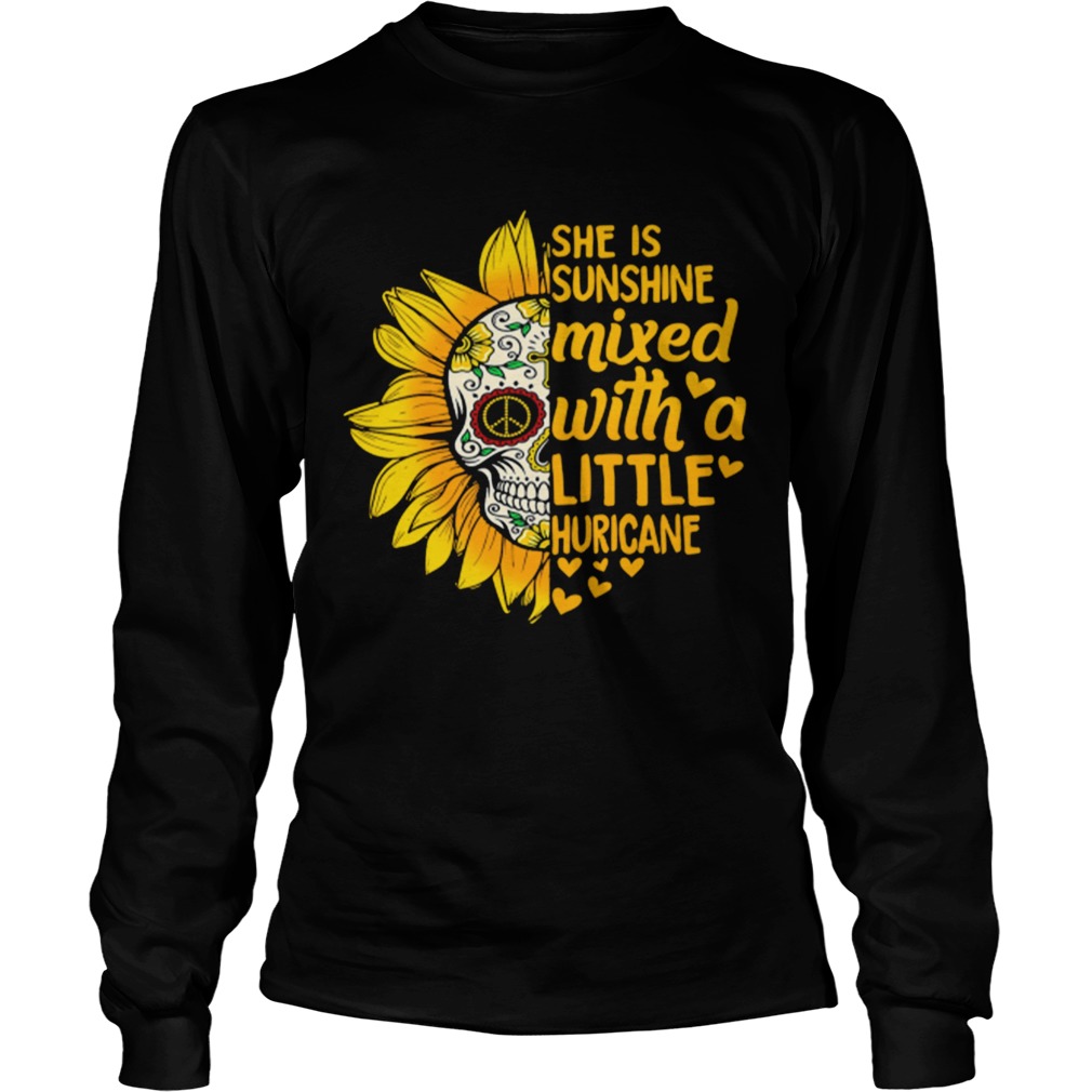 Flower Skull she is sunshine mixed with a little huricane LongSleeve