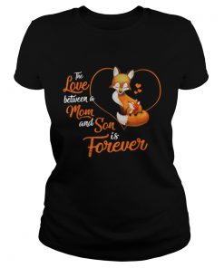 Fox the love between a Mom and Son is forever  Classic Ladies