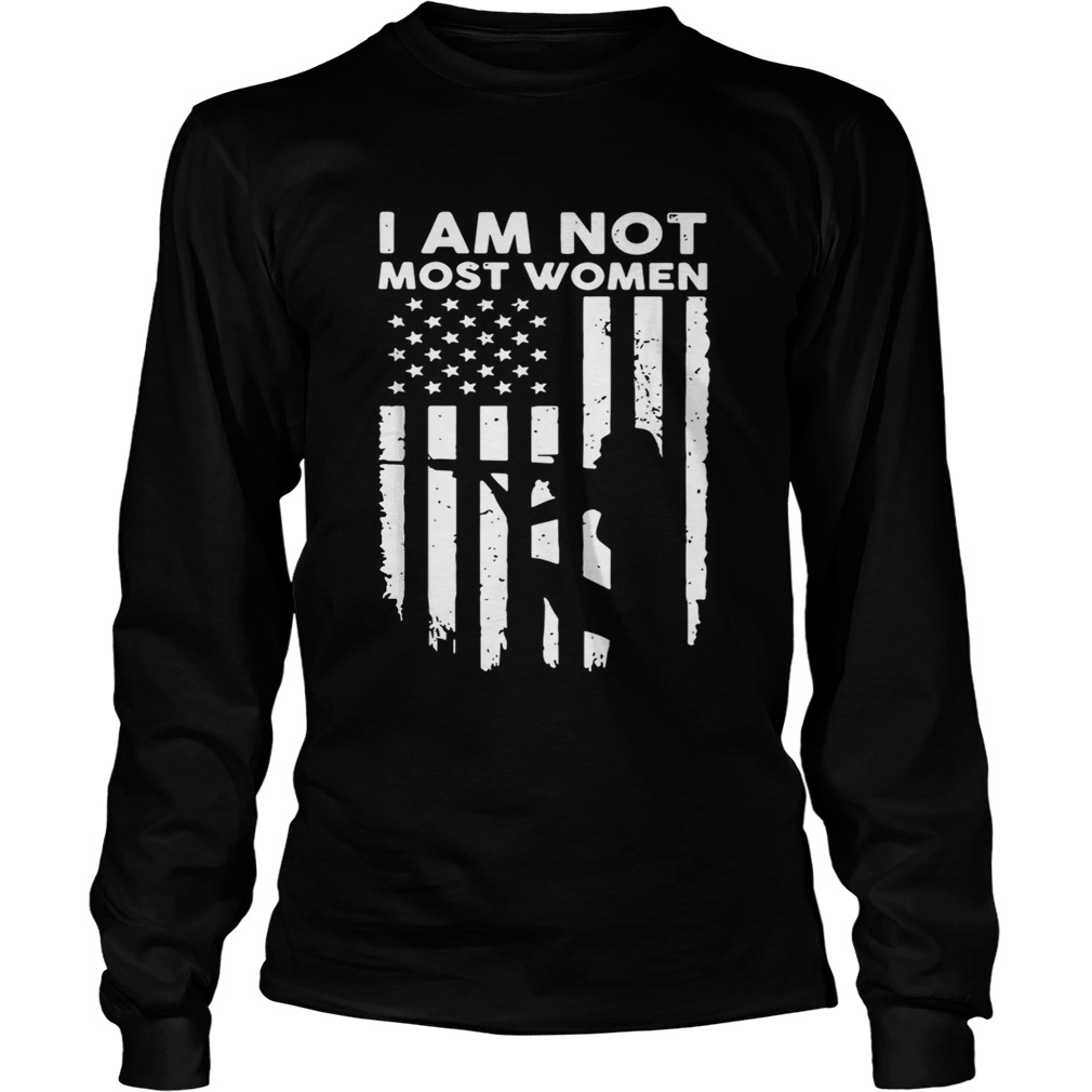 Girl gun I am not most women Veteran LongSleeve