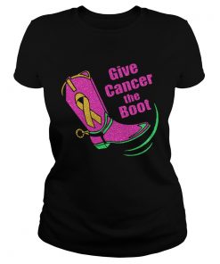 Give cancer the boot breast cancer awareness Shirt Classic Ladies
