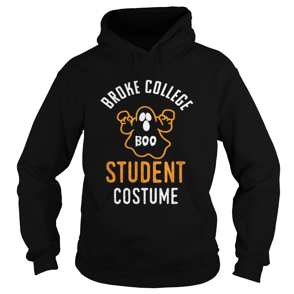 Halloween 2019 Im A Broke College Student Costume Funny Hoodie
