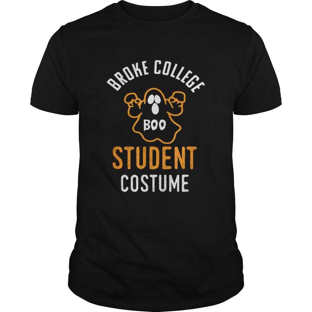 Halloween 2019 Im A Broke College Student Costume Funny shirt