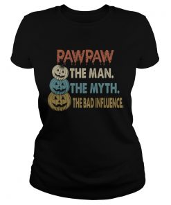 Halloween PawPaw The Man The Myth The Influence TShirt Classic Ladies