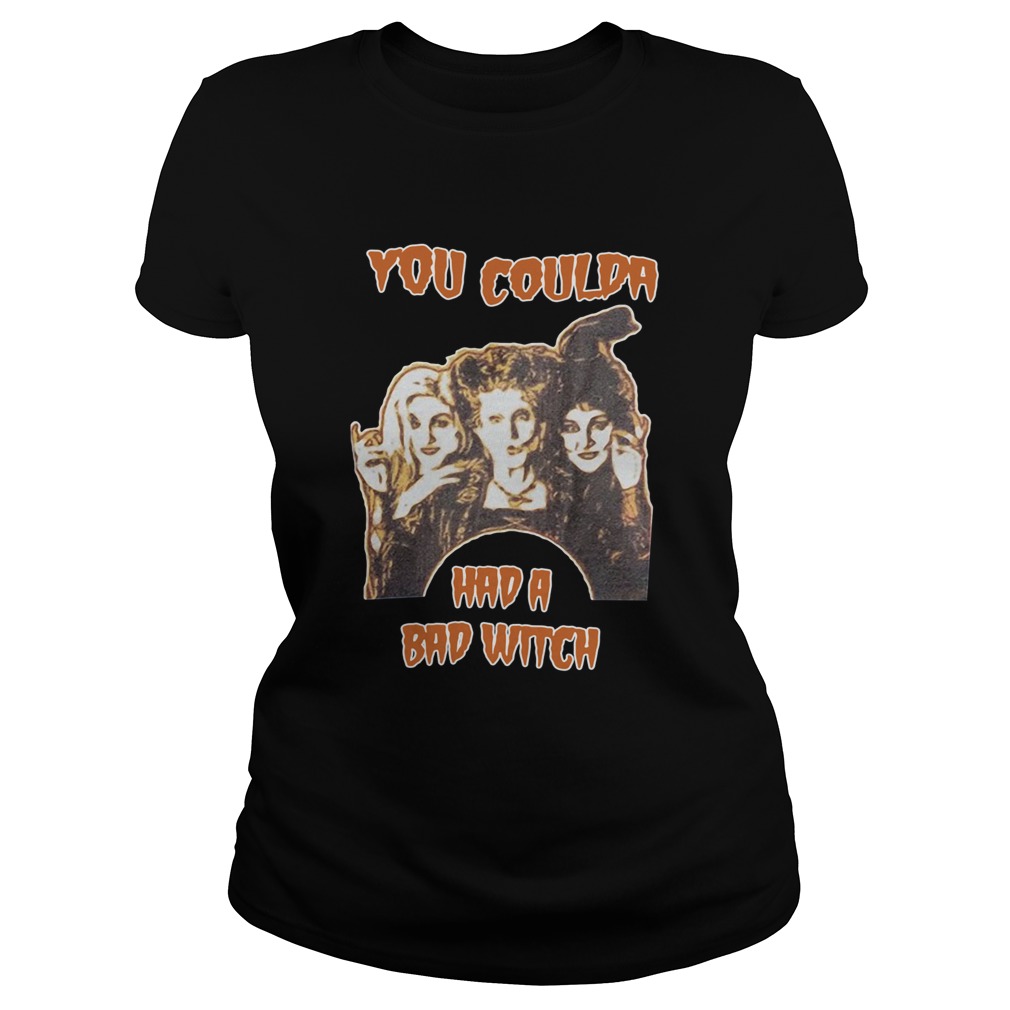 Hocus Pocus you coulda had a bad witch Classic Ladies