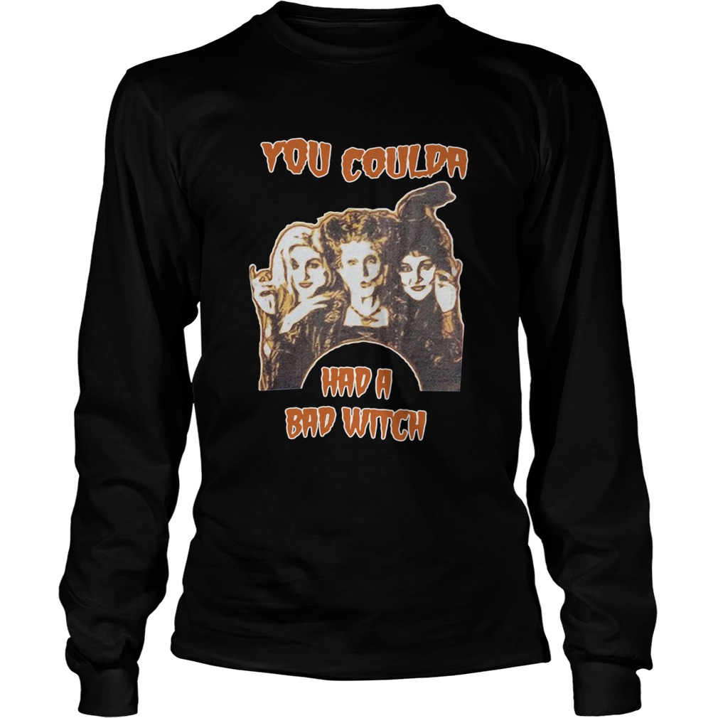 Hocus Pocus you coulda had a bad witch LongSleeve