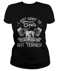 Hot I Just Want To Drink Beer And Hang With My Rat Terrier  Classic Ladies