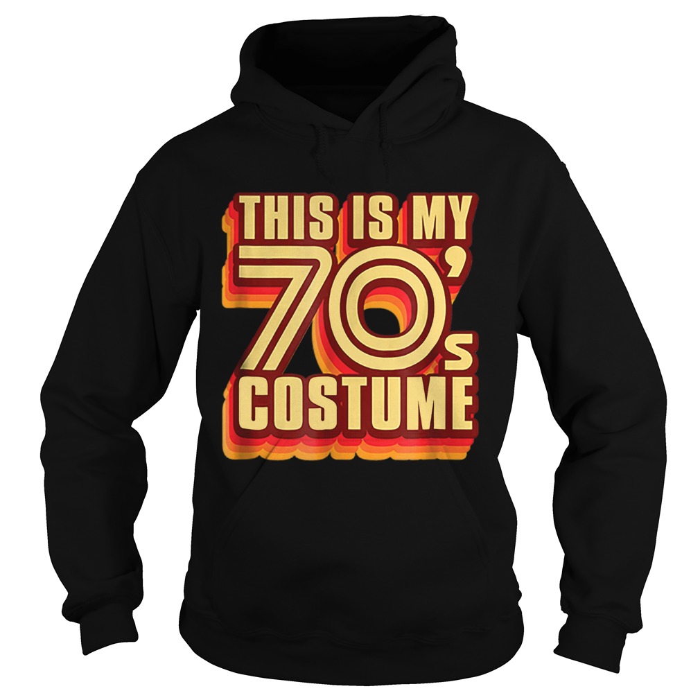 Hot This Is My 70s Costume Halloween Hoodie