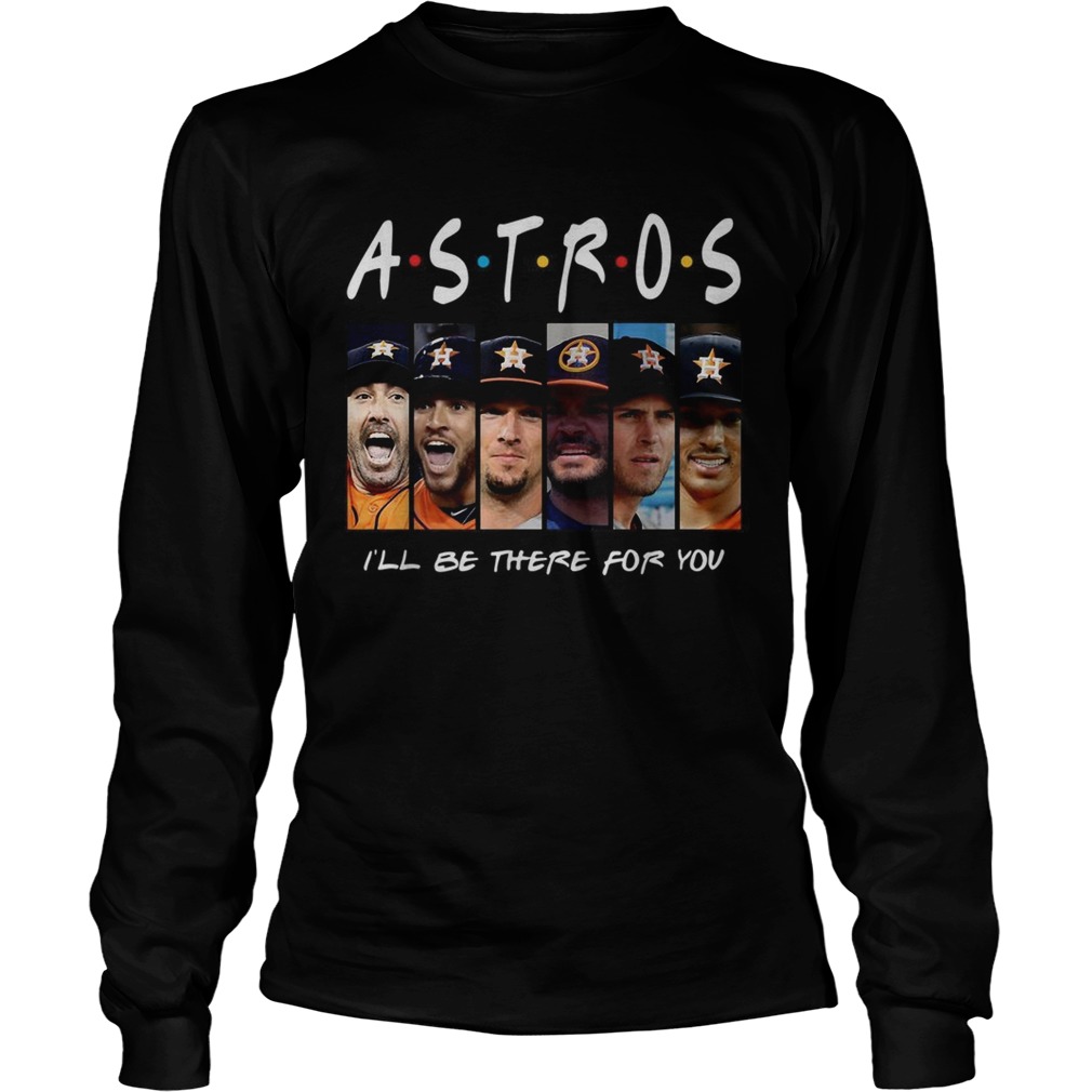 Houston Astros Ill be there for you Friends TV Show LongSleeve