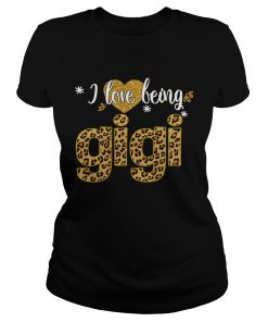 I Love Being Gigi Leopard Funny Gigi Gift TShirt Classic Ladies