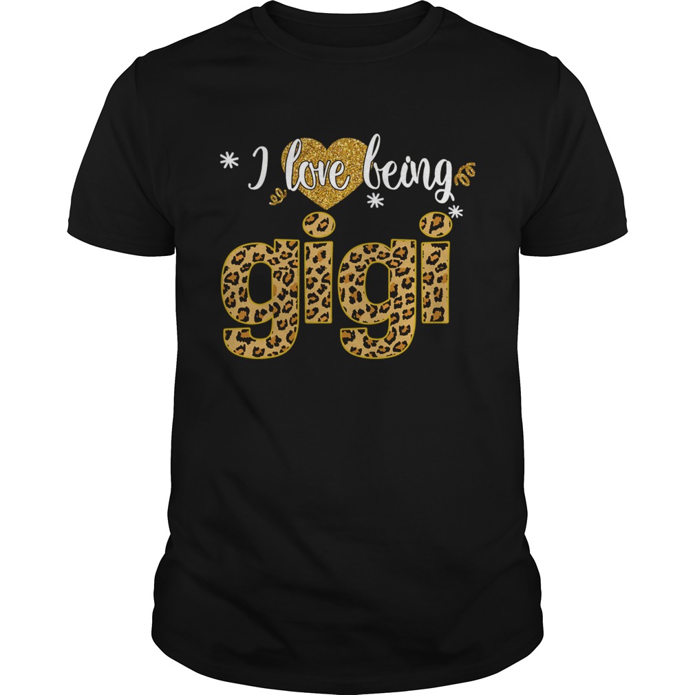I Love Being Gigi Leopard Funny Gigi Gift TShirt