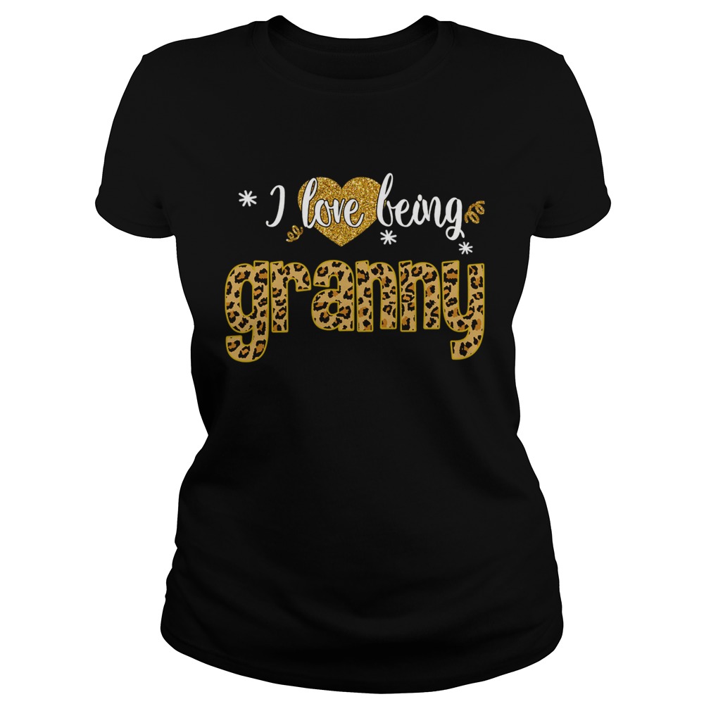 I Love Being Granny Leopard Funny Granny Gift TShirt Classic Ladies