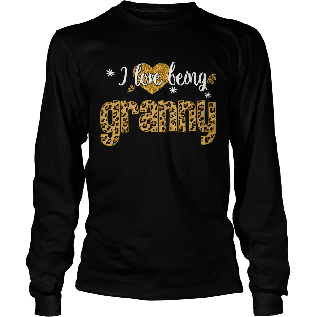I Love Being Granny Leopard Funny Granny Gift TShirt LongSleeve
