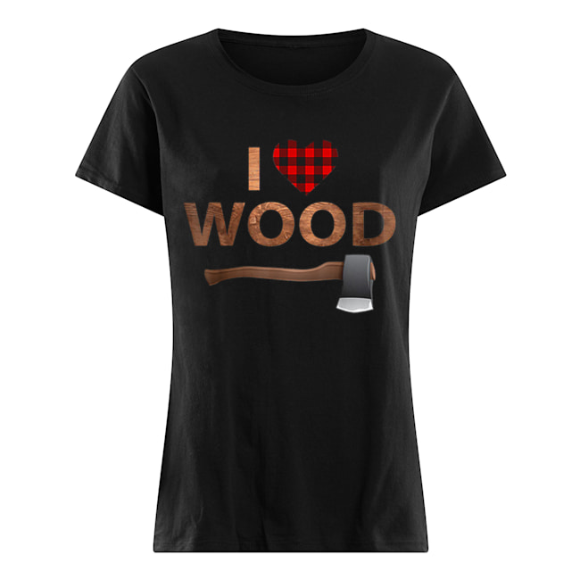 I Love Wood Lumberjack Heart Halloween Party Gift Classic Women's T-shirt
