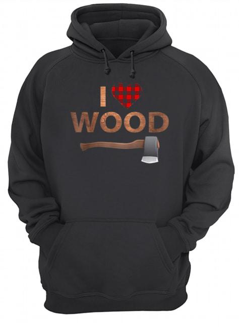 I Love Wood Lumberjack Heart Halloween Party Gift Unisex Hoodie