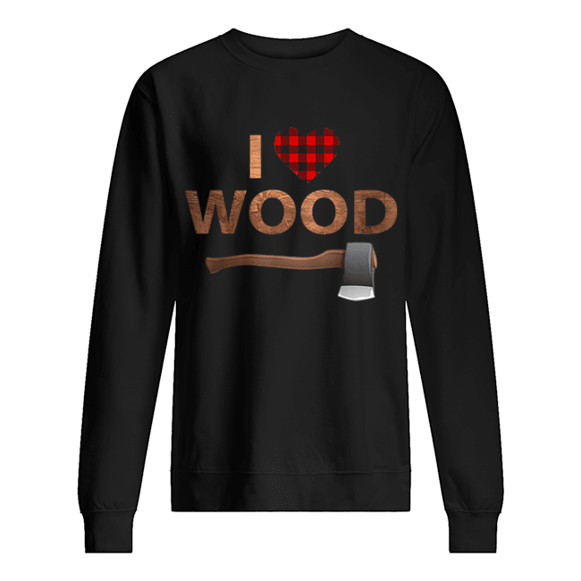 I Love Wood Lumberjack Heart Halloween Party Gift Unisex Sweatshirt