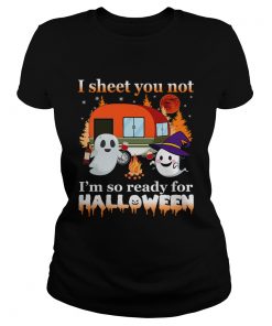 I Sheet You Not Im So Ready For Halloween TShirt Classic Ladies