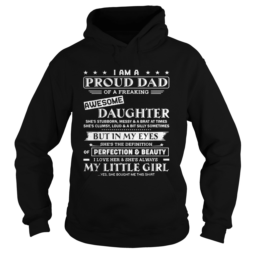 I am a proud dad of a freaking awesome Daughter my little girl Hoodie