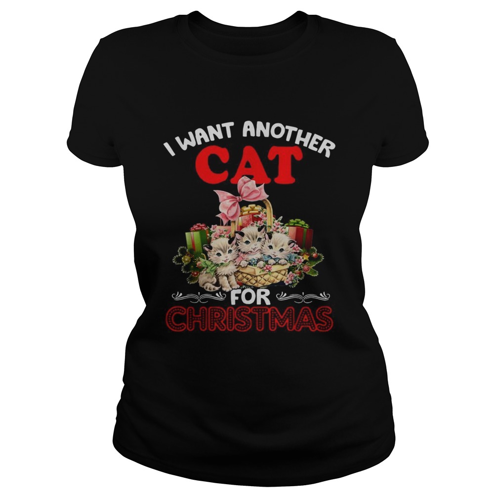 I want another cat for Christmas Classic Ladies
