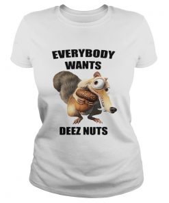 Ice Age Scrat everybody wants Deez Nuts  Classic Ladies